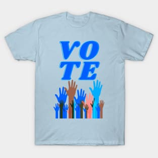 Raise Your Hand If You Intend To VOTE T-Shirt